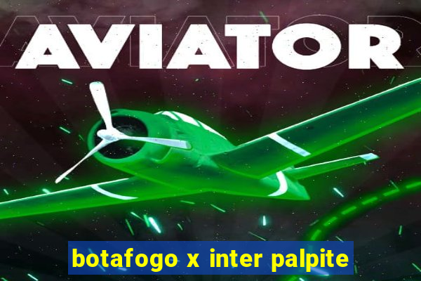 botafogo x inter palpite